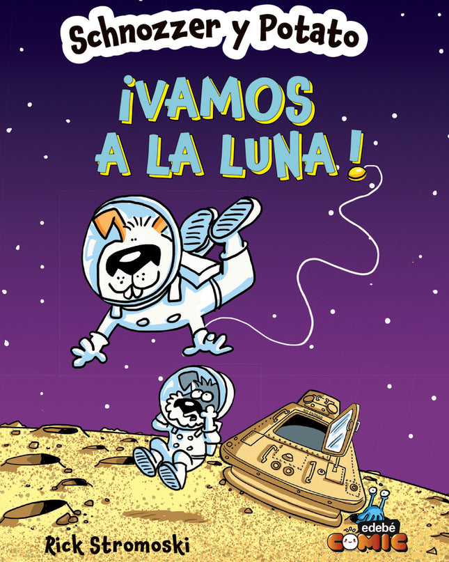 Schnozzer Y Potato: ¡vamos A La Luna!