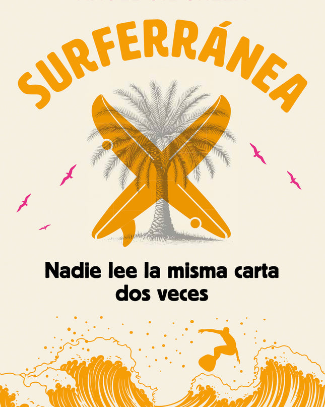 Surferránea 3. Nadie Lee La Misma Carta Dos Veces
