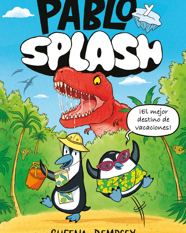 Pablo Y Splash. Pingüinos Viajeros En El Tiempo