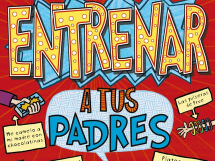 Cómo Entrenar A Tus Padres