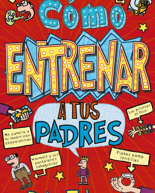 Cómo Entrenar A Tus Padres