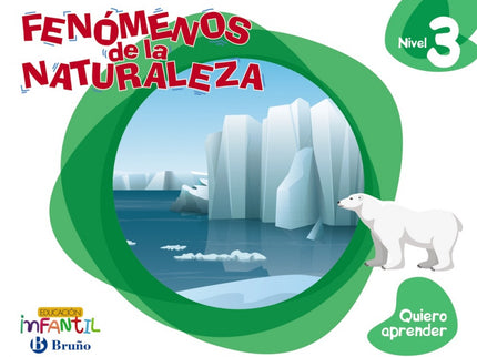 Quiero Aprender 3: Fenómenos De La Naturaleza. 5 Años 2019