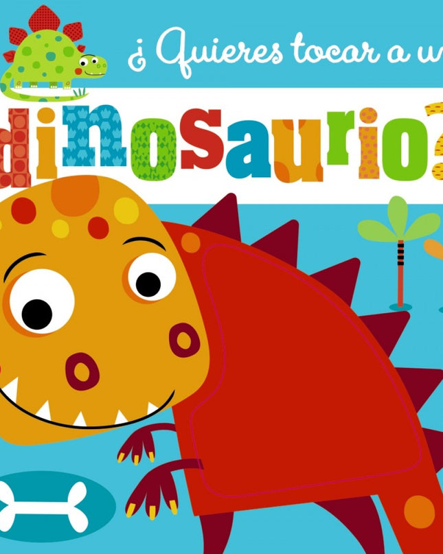 ¿quieres Tocar A Un Dinosaurio?