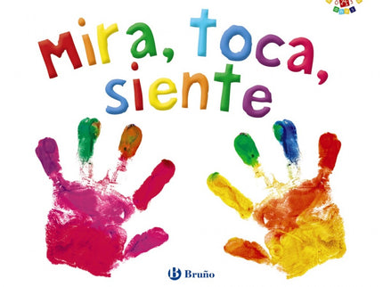 Mira, Toca, Siente
