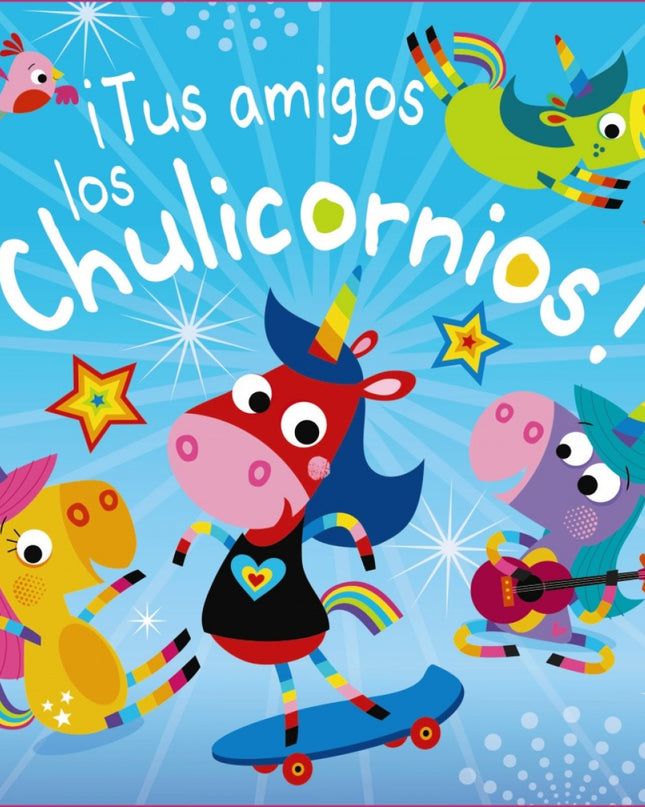 ¡tus Amigos Los Chulicornios!