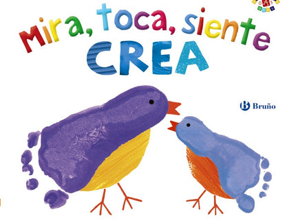 Mira, Toca, Siente. Crea