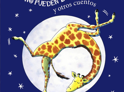 Las Jirafas No Pueden Bailar Y Otros Cuentos