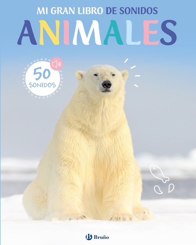 Mi Gran Libro De Sonidos. Animales