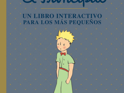 El Principito. Un Libro Interactivo Para Los Más Pequeños
