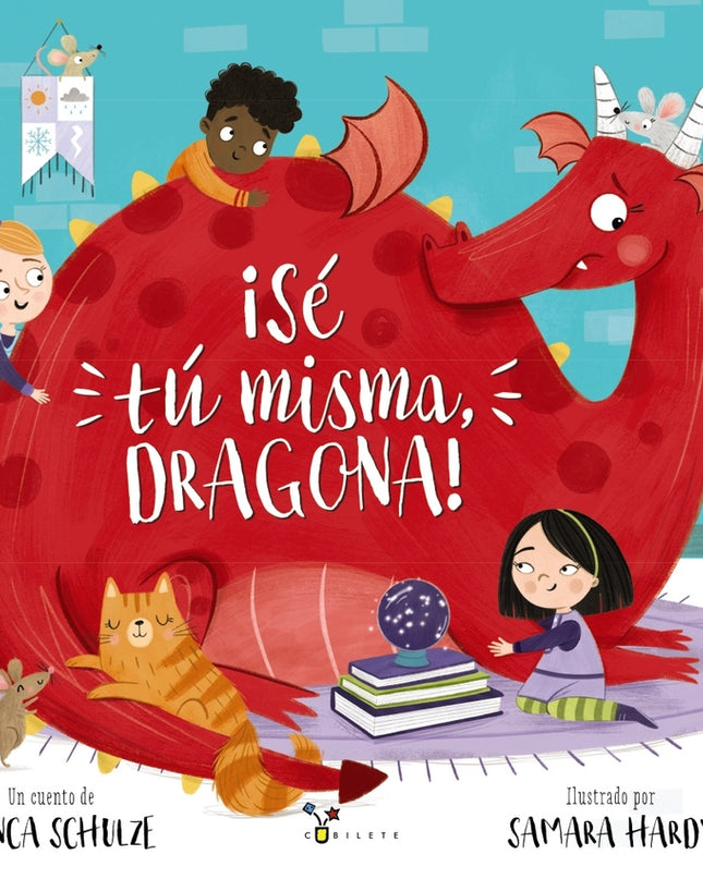 ¡sé Tú Misma, Dragona!