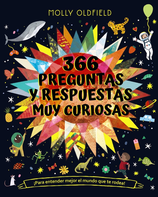 366 Preguntas Y Respuestas Muy Curiosas. ¡para Entender Mejor El Mundo Que Te Rodea!