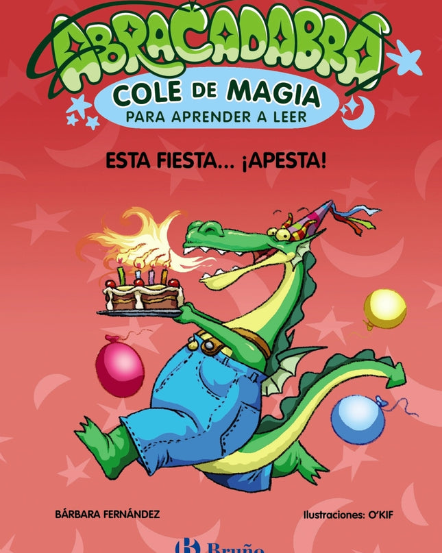 Abracadabra, Cole De Magia Para Aprender A Leer, 1. Esta Fiesta... ¡apesta!