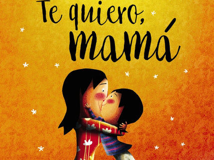 Te Quiero, Mamá