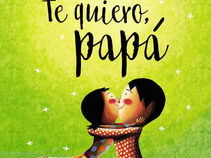 Te Quiero, Papá