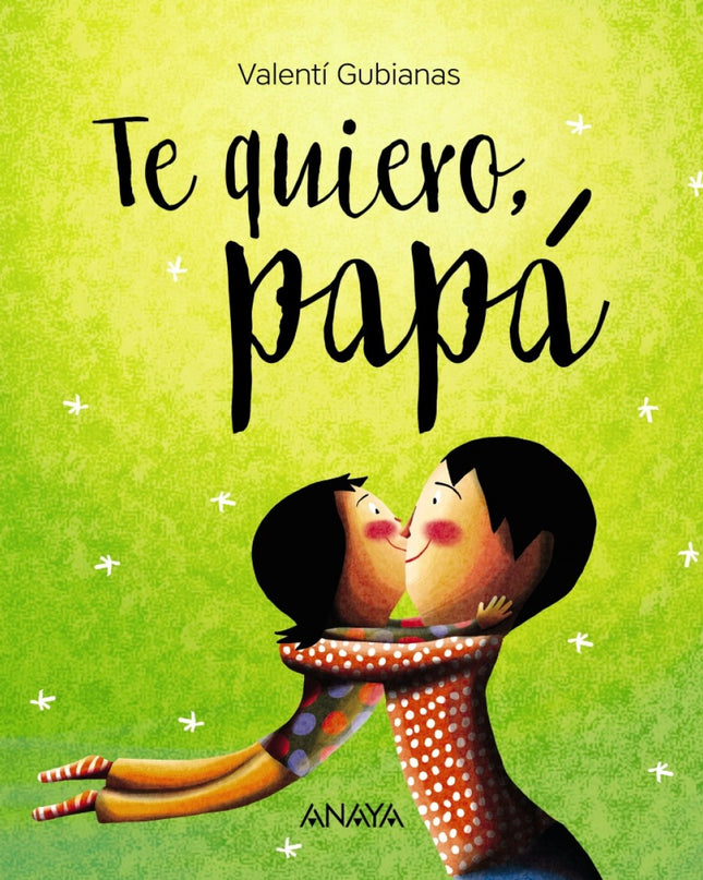 Te Quiero, Papá