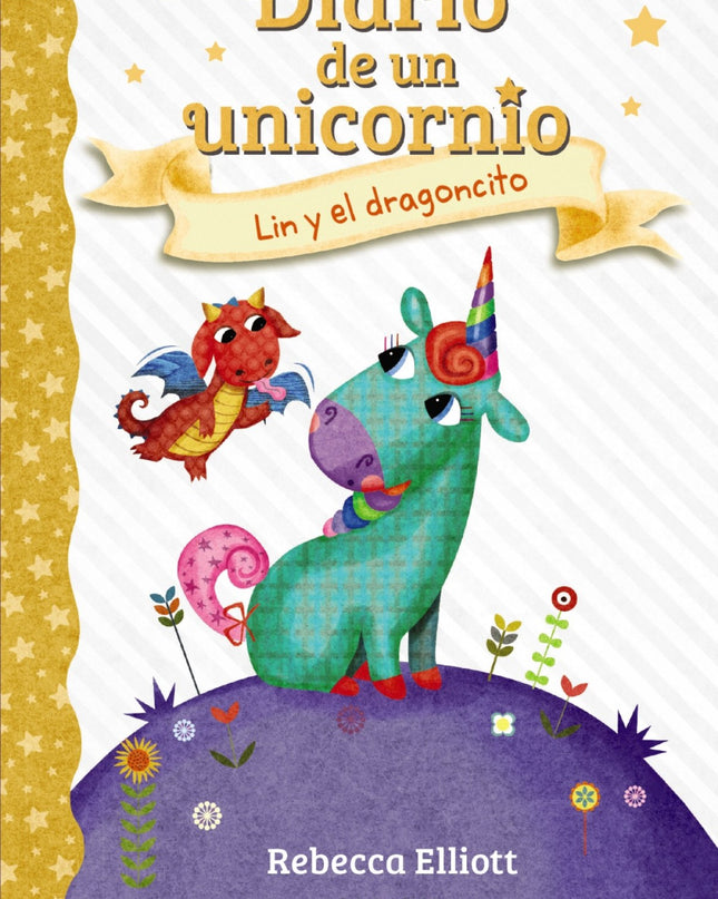 Diario De Un Unicornio 2. Lin Y El Dragoncito