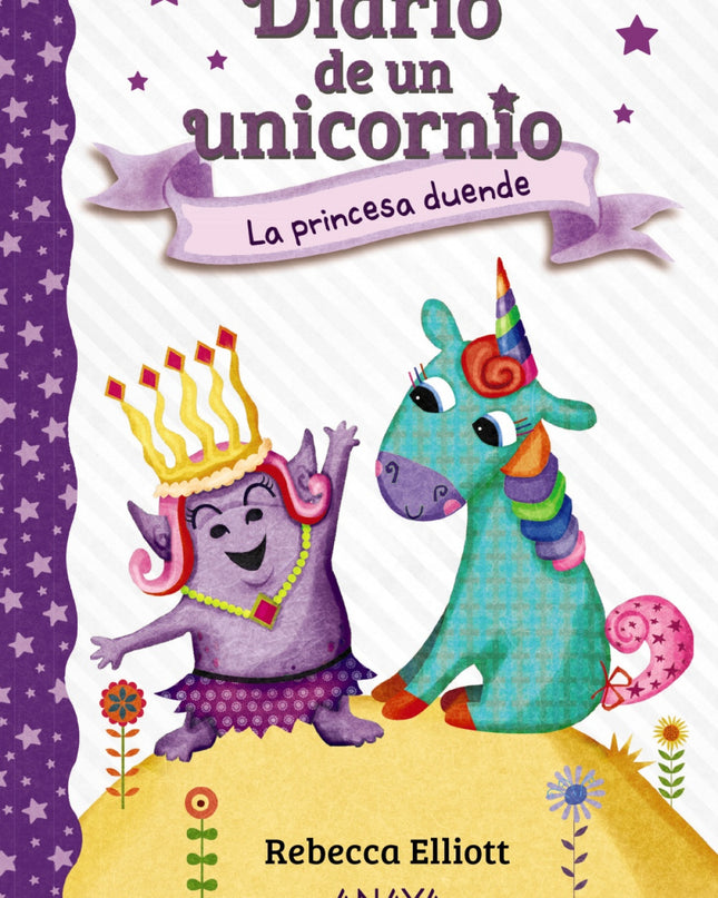 Diario De Un Unicornio 4. La Princesa Duende