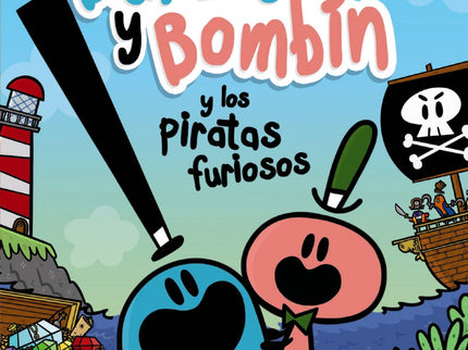 Burbuja Y Bombín Y Los Piratas Furiosos