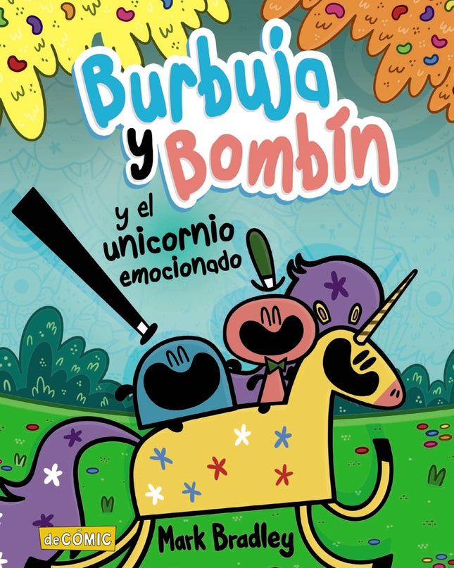 Burbuja Y Bombín Y El Unicornio Emocionado