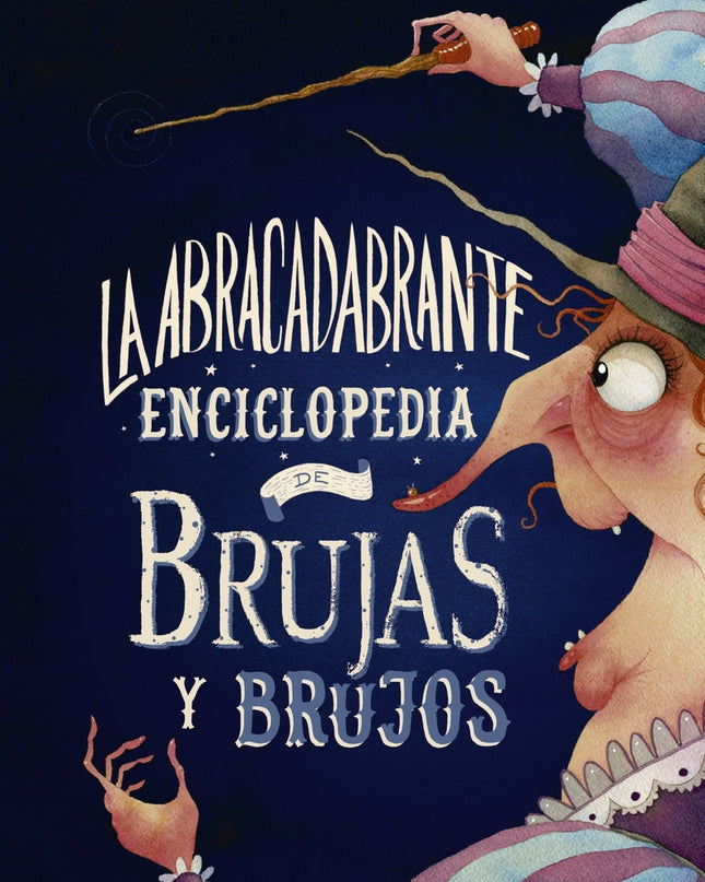 La Abracadabrante Enciclopedia De Brujas Y Brujos