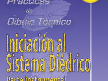 Pract.dibujo Tecnico 7./Iniciacion Sistema Diedrico