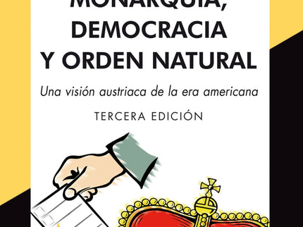 Monarquia Democracia Y Orden Natural 2'e