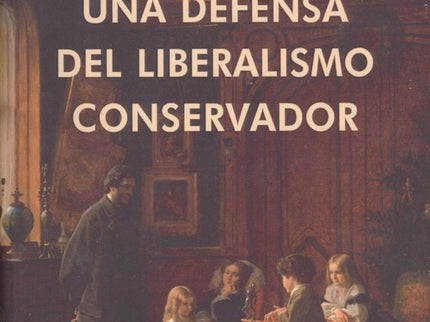 Una Defensa Del Liberalismo Conservador