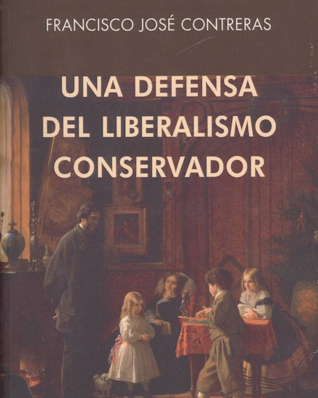 Una Defensa Del Liberalismo Conservador
