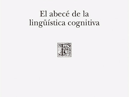 El Abecé De La Lingüística Cognitiva
