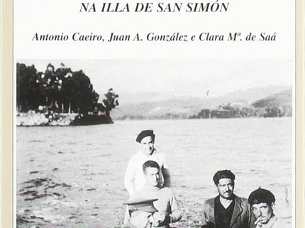 Aillados (a Memoria Dos Presos De 1936 Na Illa De San Simón)