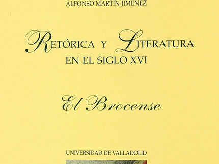 Retorica Y Literatura En El Siglo Xvi. El Brocense