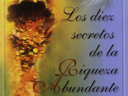 Los 10 Secretos De La Riqueza Abundante