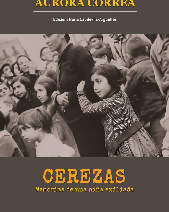 Cerezas. Memorias De Una Niña Exiliada
