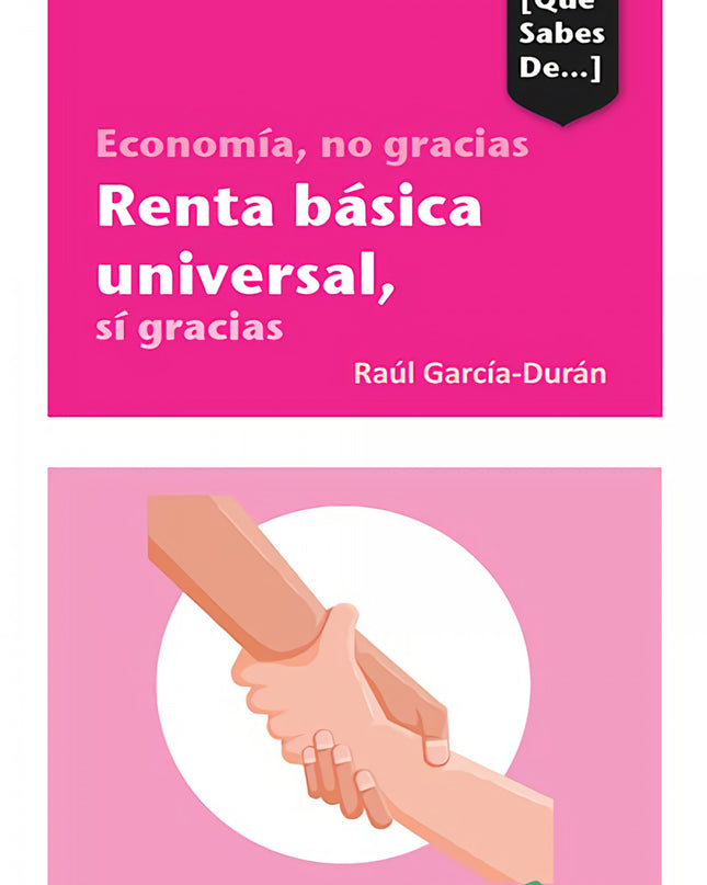 Economía, No Gracias Renta Básica Universal, Sí Gracias