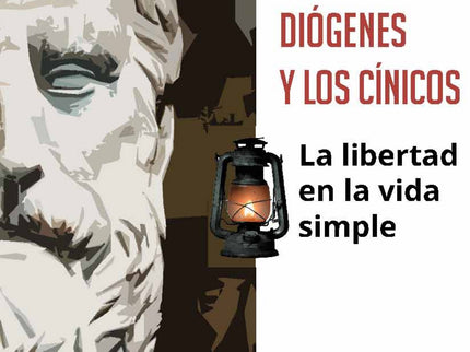 Diógenes Y Los Cínicos. La Libertad En La Vida Simple