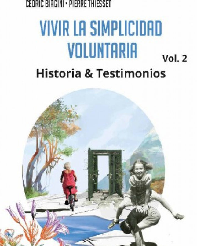 Vivir La Simplicidad Voluntaria. Vol. 2