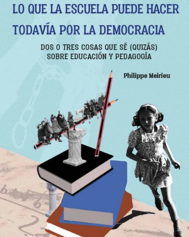Lo Que La Escuela Puede Hacer Todavía Por La Democracia