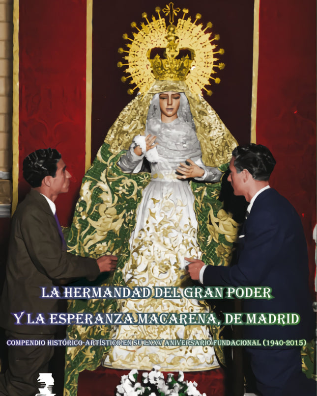 La Hermandad Del Gran Poder Y La Esperanza Macarena De Madrid