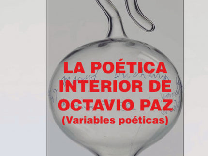 La Poética Interior De Octavio Paz