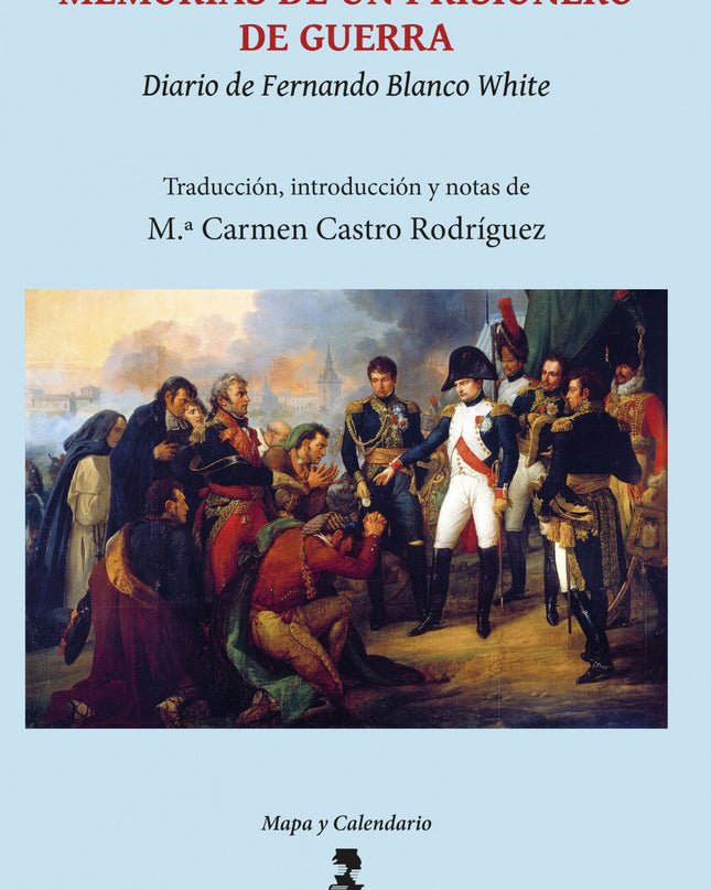 Memorias De Un Prisionero De Guerra (diario De Fernando Blanco White)