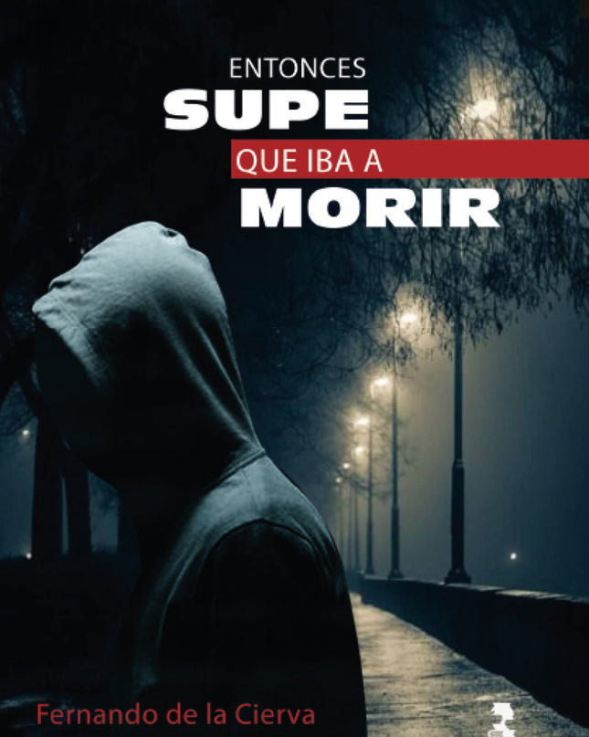 Entonces Supe Que Iba A Morir