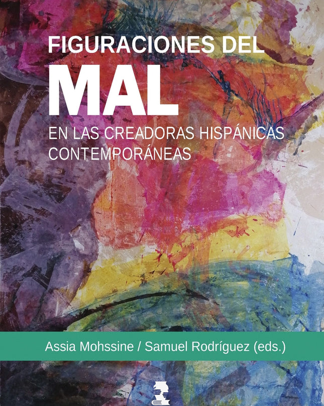 Figuraciones Del Mal En Las Creadoras Hispanicas Contempora
