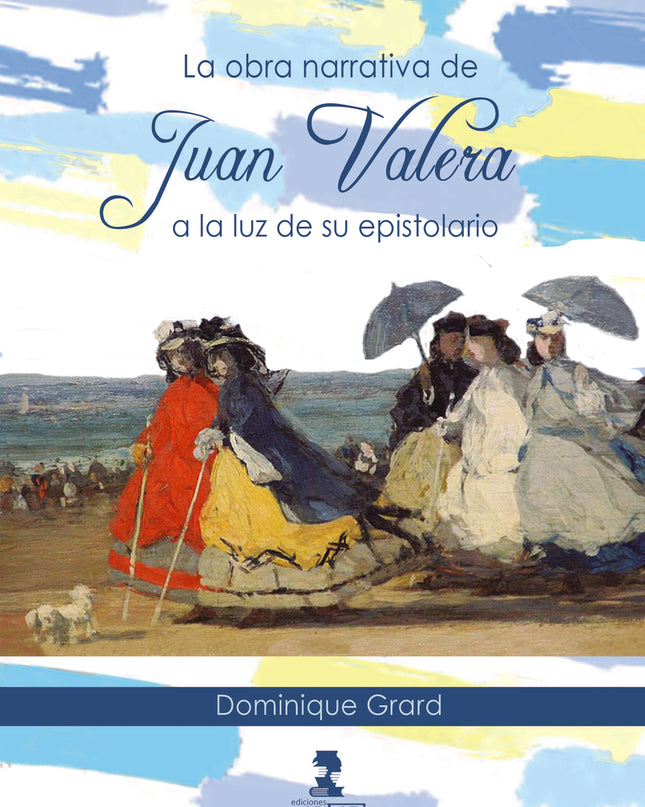 La Obra Narrativa De Juan Valera A La Luz De Su Epistolario