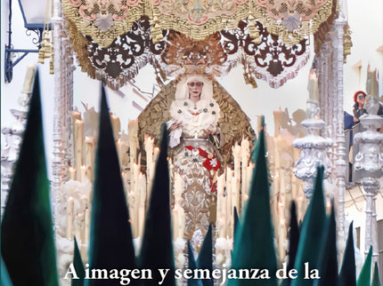 A Imagen Y Semejanza De La Semana Santa De Sevilla