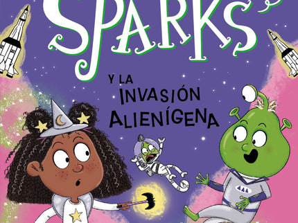 Maggie Sparks Y La Invasión Alienígena (vol.6)