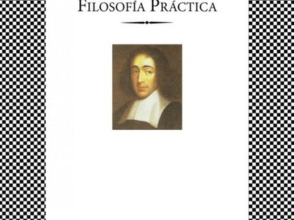 Spinoza: Filosofía Práctica
