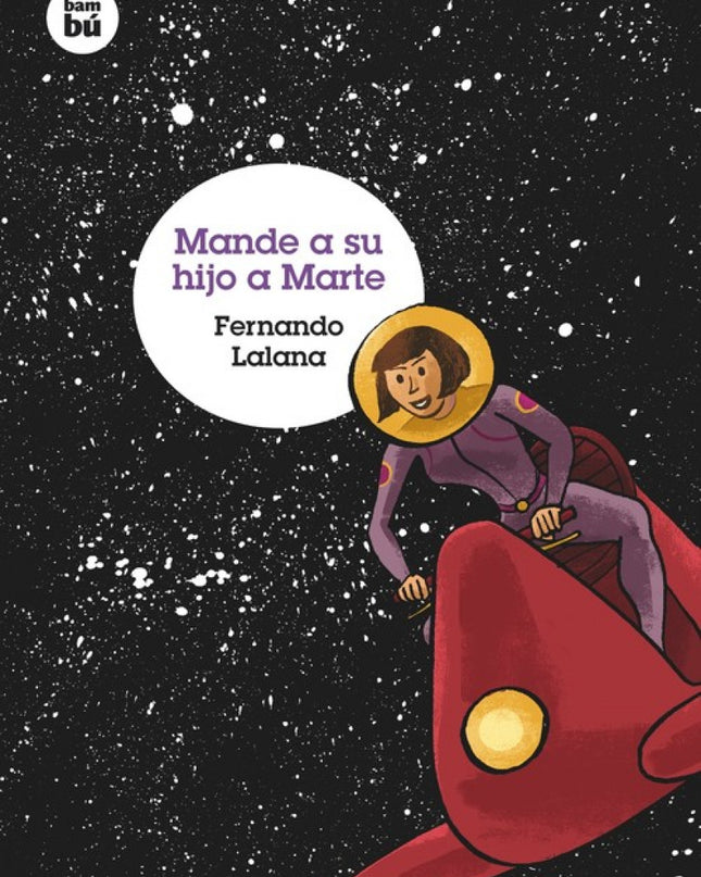 Mande A Su Hijo A Marte