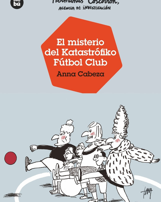 Hermanas Coscorrón, Agencia De Investigación. El Misterio Del Katastrófiko Fútbo