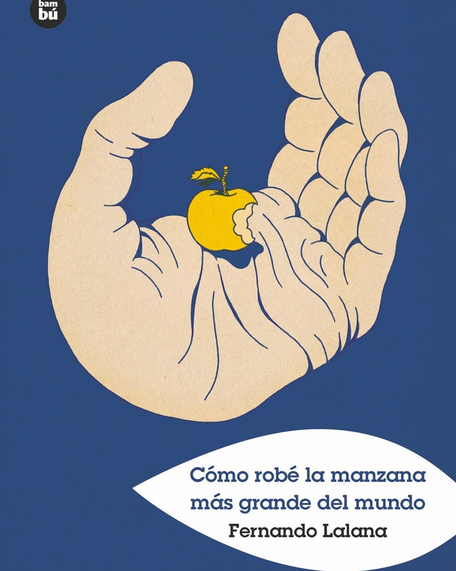 Cómo Robé La Manzana Más Grande Del Mundo