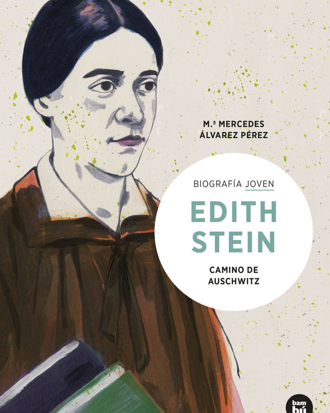 Edith Stein. Camino De Auschwitz